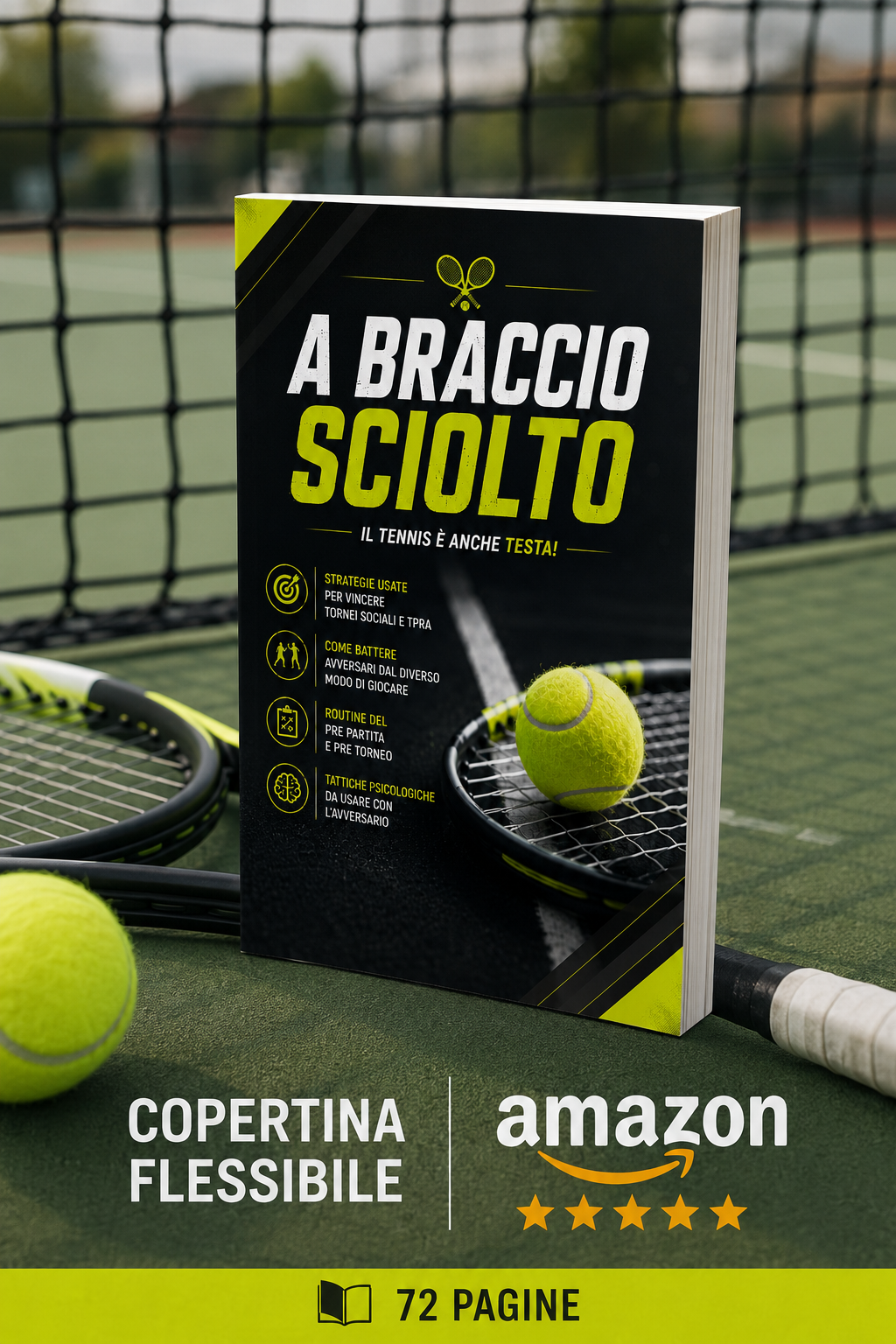 A Braccio Sciolto – Le strategie mentali per vincere nei tornei di tennis amatoriale ( Copertina Flessibile )