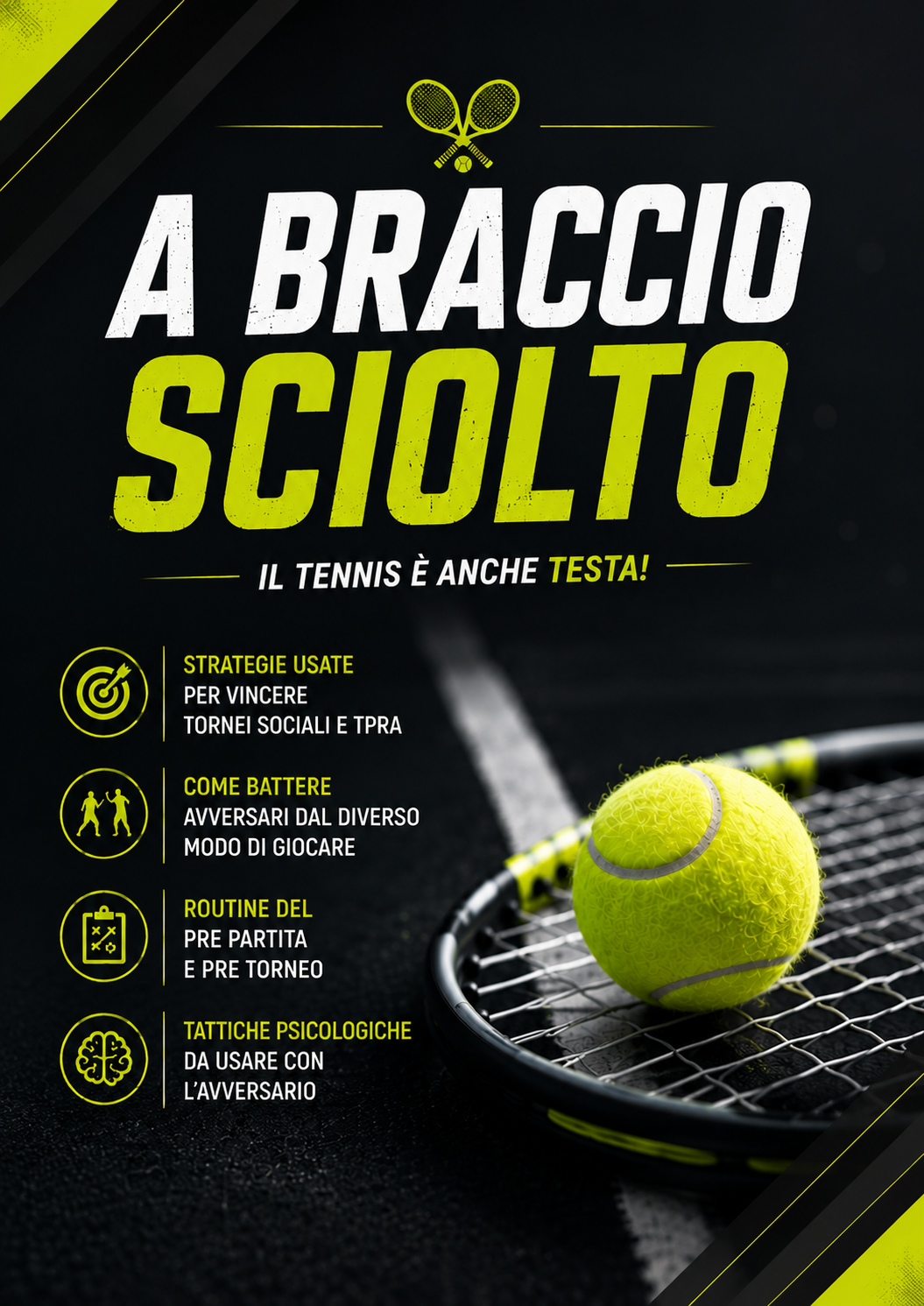 A Braccio Sciolto – Le strategie mentali per vincere nei tornei di tennis amatoriale
