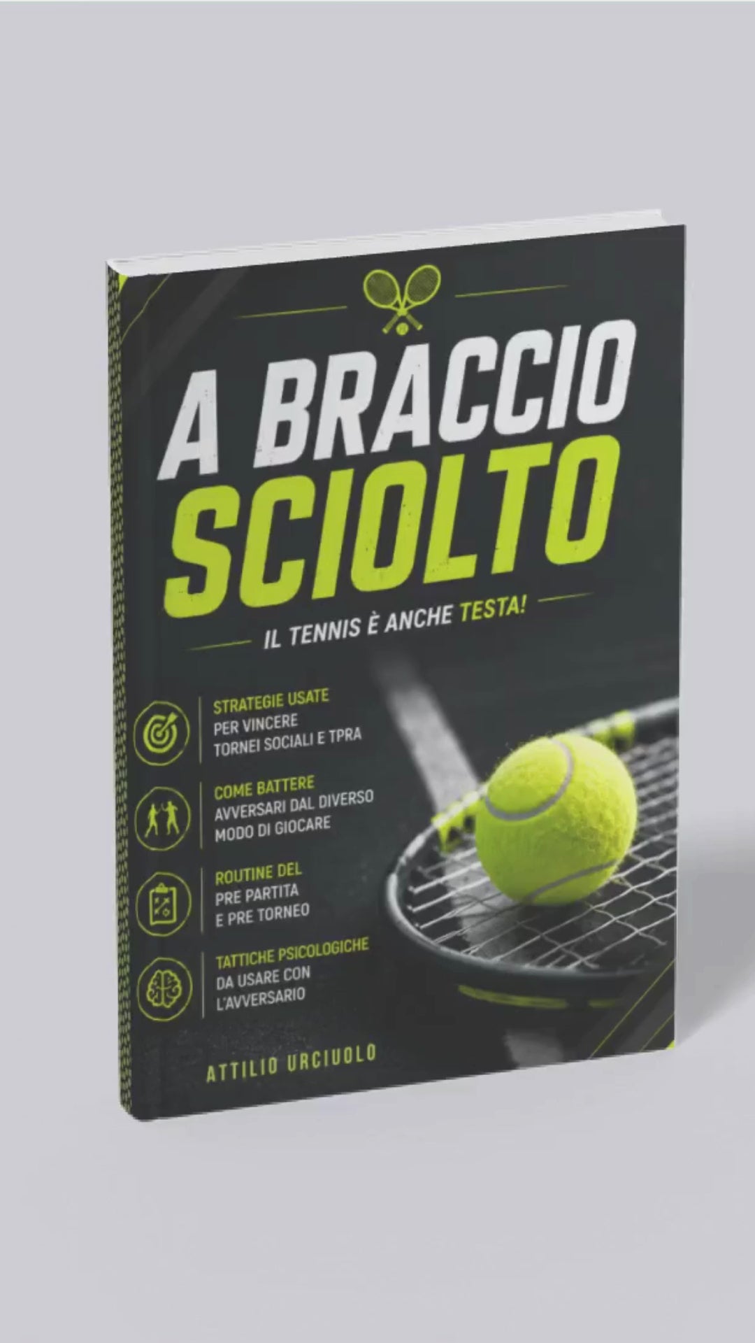 A Braccio Sciolto – Le strategie mentali per vincere nei tornei di tennis amatoriale ( Copertina Flessibile )
